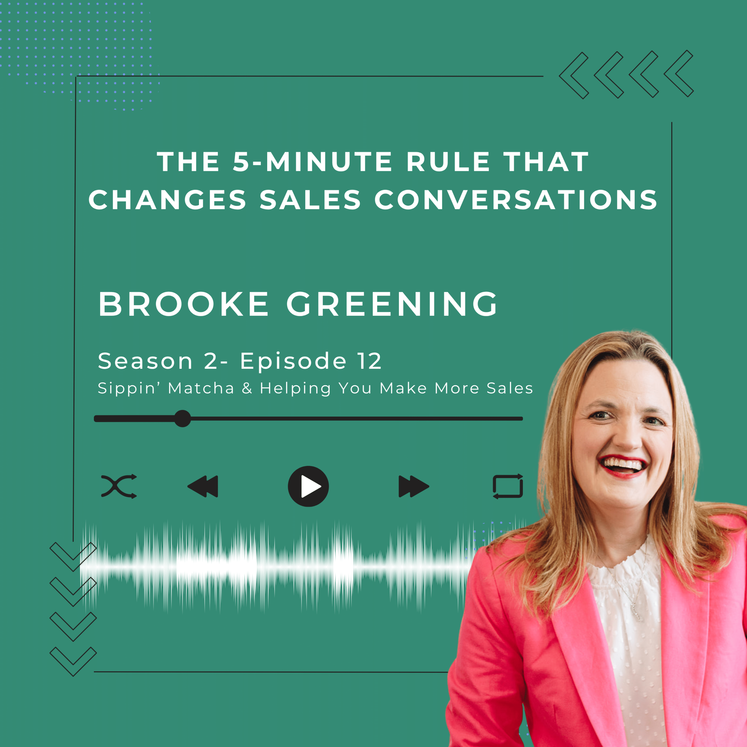 Graphic for “The 5-Minute Rule That Changes Sales Conversations” featuring Brooke Greening on a podcast cover design with audio waveform graphics and sales coaching branding.